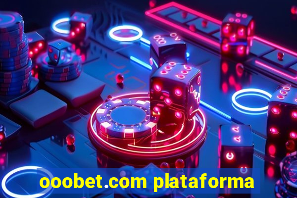 ooobet.com plataforma